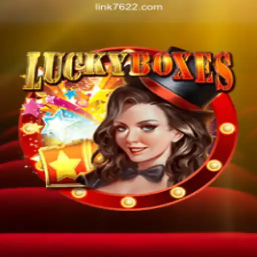 Dive into the Excitement of LuckyBoxes on 7622.COM Platform - Oficial Slots Brasil #1